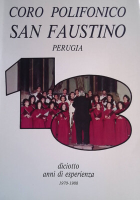 Polyphonischer Chor San Faustino Perugia. 18 Jahre Erfahrung 1970-1988