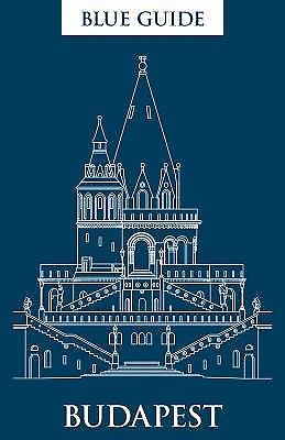 Blue Guide Budapest : 3rd Edition by Annabel Barber (2018, Trade Paperback)