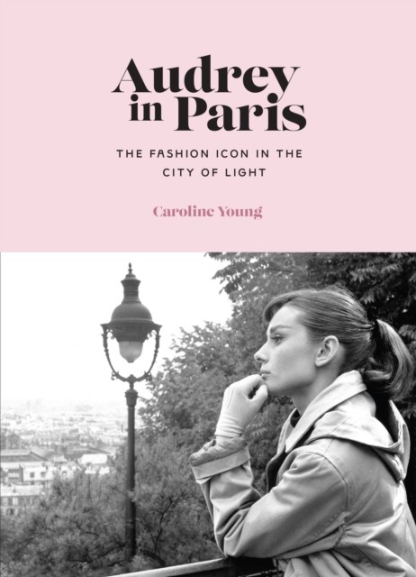 Audrey in Paris by Caroline Young (Hardback Book)