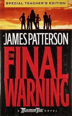 [Teacher's Edition] The Final Warning (Maximum Ride #4) by James Patterson HC