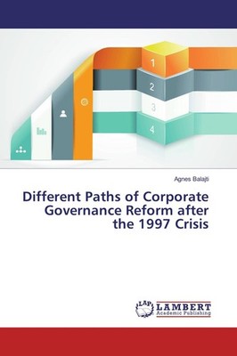 Different Paths of Corporate Governance Reform after the 1997 Crisis Agnes Balaj