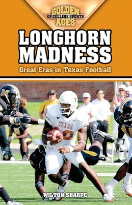 Longhorn Madness Great Eras in Texas Football Wilton Sharpe Taschenbuch Englisch