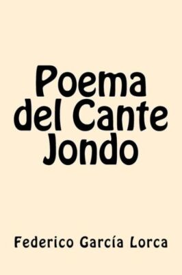 Poema Del Cante Jondo