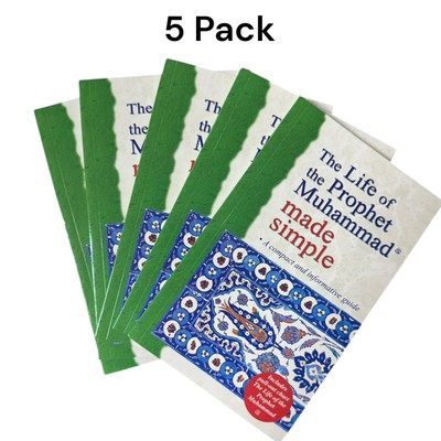 The Life of the Prophet Muhammad Made Simple {x5} Farida Khanam A Compact Guide