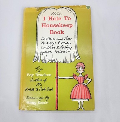The I Hate To Housekeep Book Peg Bracken 1962 1st Ed Hardcover DJ MCM Kitsch