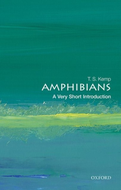 Amphibians A Very Short Introduction by T. S.  Kemp (Paperback Book) - Image 2