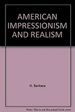 American Impressionism and Realism : The Painting of Modern Life,