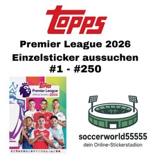 Topps Premier League 2026 - Single Sticker #1 - Pick #250