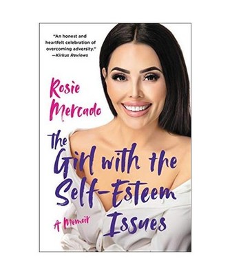 The Girl with the Self-Esteem Issues: A Memoir, Rosie Mercado