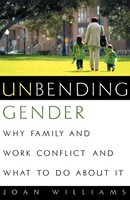 Unbending Gender | Why Family And Work Conflict And What To Do About It | Buch