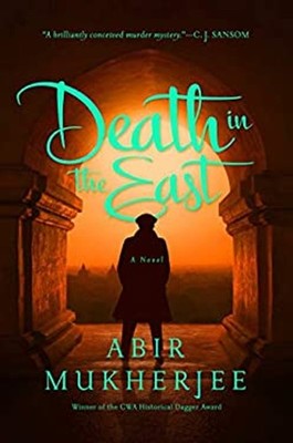 Death in the East : A Novel Hardcover Abir Mukherjee