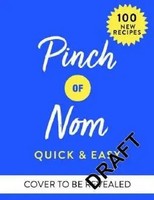 Pinch Of Nom Quick & Easy 100 Delicious, Slimming Recipes Kate Allinson (U. A.)