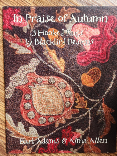 In Praise of Autumn: 3 Hooked Rugs by Blackbird Designs, 2002 - patterns intact