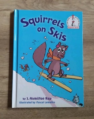 Squirrels on Skis - Beginner Books (Dr. Seuss) - J. Hamilton Ray- Gebunden
