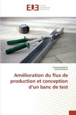 Am?Lioration Du Flux De Production Et Conception D Un Banc De Test