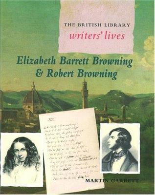 Elizabeth Barrett Browning and Robert Browning (British Library Writers' Lives