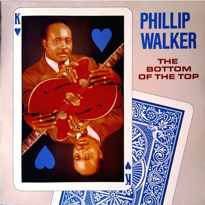 Phillip Walker - The Bottom Of The Top (Vinyl LP - 1990 - UK - Reissue)