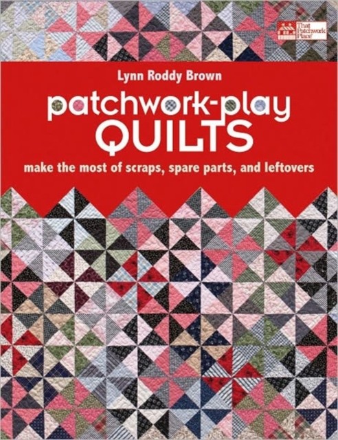 Patchwork-play Quilts by Lynn Roddy Brown (Paperback Book)