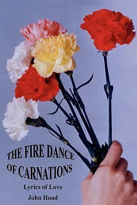 Fire Dance of Carnations by John Hoad (2005, Trade Paperback) for sale ...
