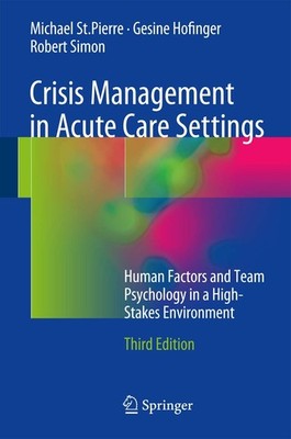 Crisis Management in Acute Care Settings: Human Factors and Team Psychology ...