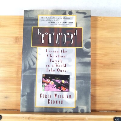 Beyond Chaos: Living the Christian Family...- Trade Paperback by Chris W. Erdman