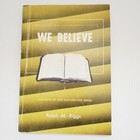 We Believe Vintage Paperback Book Christian Faith - R. M. Riggs - 1954 Religion