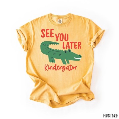 See You Later Kinder Gator Teacher Shirt Comfort Colors Last Day Tee