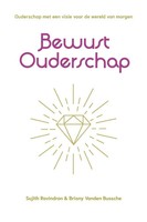 Bewust Ouderschap | Ouderschap Met Een Visie Voor De Wereld Van Morgen | Buch