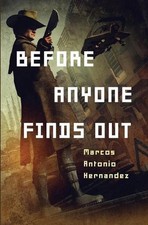 Before Anyone Finds Out by Marcos Antonio Hernandez (English) Paperback Book