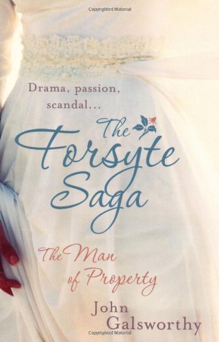 The Man of Property (Forsyte Saga) By John Galsworthy