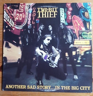 Two Bit Thief Another Sad Story... In The Big City LP US Press Rose Tattoo Cover
