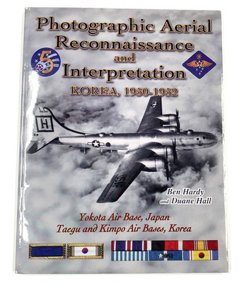 Photographic Aerial Reconnaissance & Interpretation Korea, 1950-1952 - B Hardy