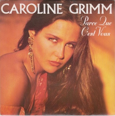 CAROLINE GRIMM BECAUSE C'EST VOUS / LA FACE B FRENCH 45 SINGLE