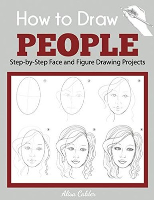 How to Draw People: Step-by-Step Face..., Calder, Alisa