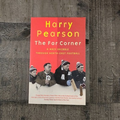 The Far Corner (A Mazy Dribble Through North-East Football) - PaperbacK