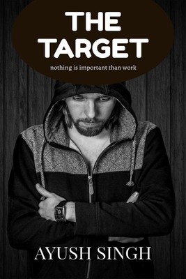 The target : Nothing much important in life   Ayush Singh Paperback Brand New