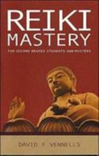 Reiki Mastery: For Second Degree, Advanced, and Reiki Masters