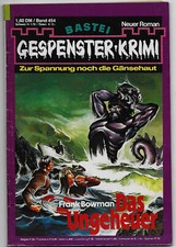 Gespenster  Krimi 454 Das Ungeheuer   1. Auflage 1981 aus Sammlung