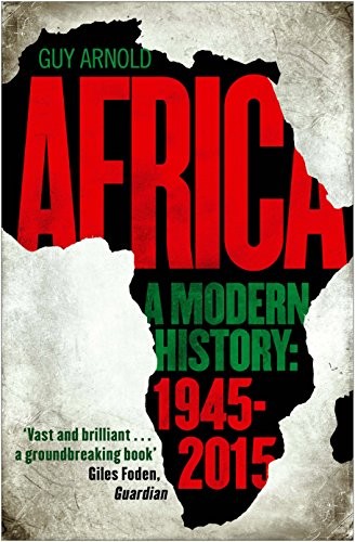 Africa: A Modern History: a modern history : 1945-2015,Guy Arnol