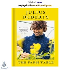 The Farm Table: [A Cookbook], Julius Roberts ...
