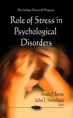 Jaclyn E Montefusci Role of Stress in Psychological Disorder (Gebundene Ausgabe)