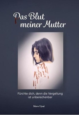 Das Blut meiner Mutter: Fürchte dich, denn die Vergeltung ist unberechenbar Merv