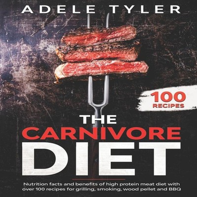 The Carnivore Diet Nutrition Facts And Benefits Of High Protein M