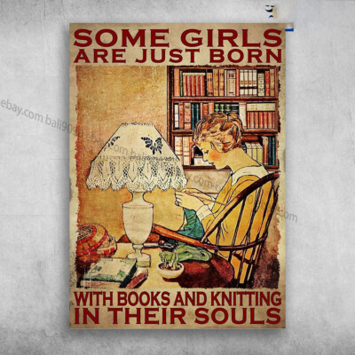Lady Knitting, Book Lover - Some Girls Are Just Born, With Books And Knitting...