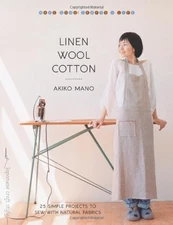 LINEN, WOOL, COTTON: 25 SIMPLE PROJECTS TO SEW WITH By Akiko Mano **Excellent**