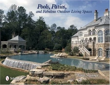 POOLS, PATIOS, AND FABULOUS OUTDOOR LIVING SPACES By Tina Skinner - Hardcover