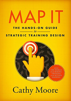 Map It: The hands-on guide to strategic training design Moo