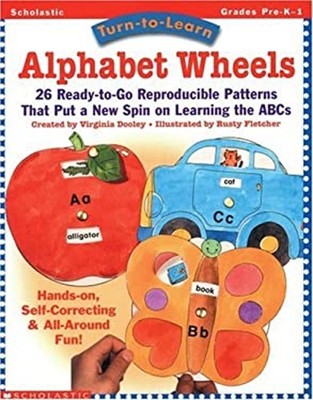 Alphabet Wheels : 26 Ready-to-Go Reproducible Patterns That Put a