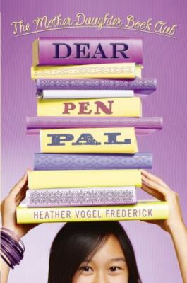 Dear Pen Pal; The Mother-Daughte- hardcover, 9781416974307, Heather Vogel Freder