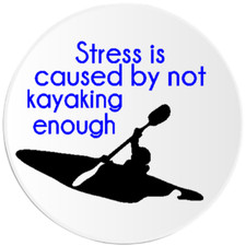 Stress Is Caused By Not Kayaking Enough - 25 Pack Circle Stickers 3 Inch
